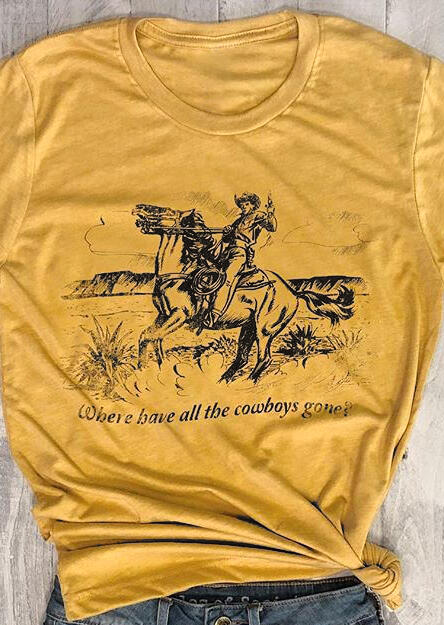 "Where Have All The Cowboys Gone" T-Shirt